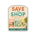 Save the Shop Around the Corner Sticker – Shop Local Small