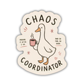 Chaos Coordinator Goose Sticker- Cute Goose