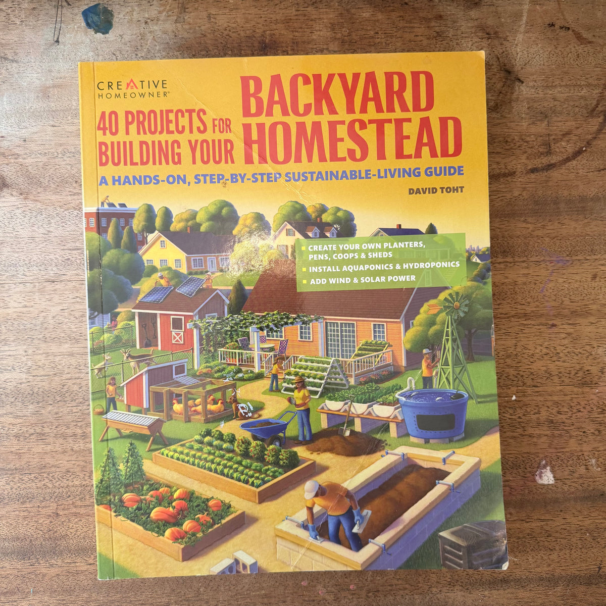 40 Projects for Building Your Backyard Homestead, by David Toht (preloved)